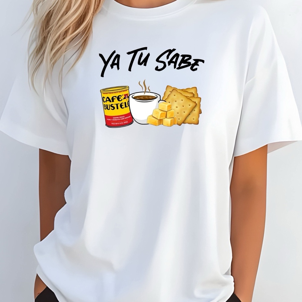 Ya Tu Sabe Graphic Tee